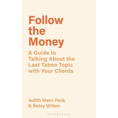 Follow the Money - by  Judith Stern Peck & Betsy Witten (Hardcover)