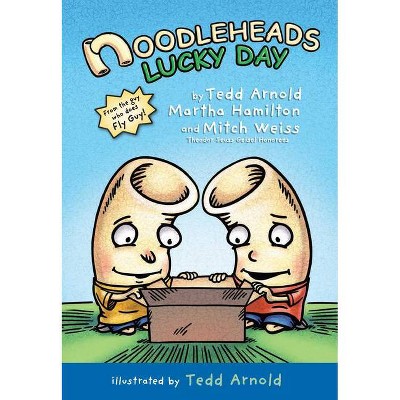 Noodleheads Lucky Day - by  Tedd Arnold & Martha Hamilton & Mitch Weiss (Hardcover)