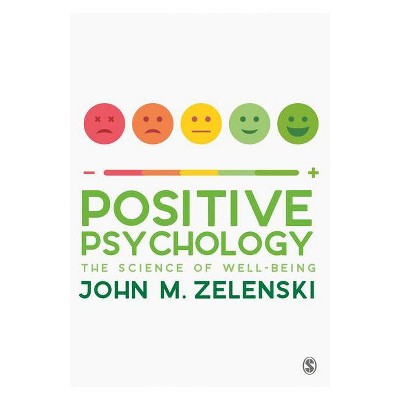 Positive Psychology - by  John Zelenski (Paperback)