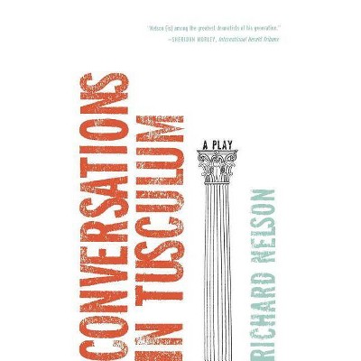 Conversations in Tusculum - by  Richard Nelson (Paperback)