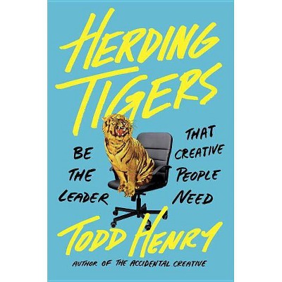 Herding Tigers - by  Todd Henry (Hardcover)