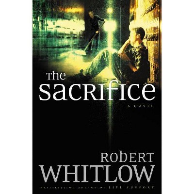 The Sacrifice - by  Robert Whitlow (Paperback)