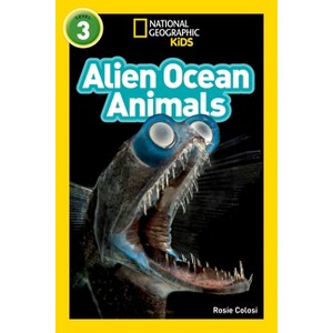 Alien Ocean Animals (National Geographic Kids Readers, Level 3) - by  Rosie Colosi (Paperback) - 1 of 1