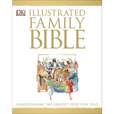 Illustrated Family Bible - (DK Bibles and Bible Guides) by  Claude-Bernard Costecalde (Hardcover)