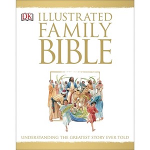 Illustrated Family Bible - (DK Bibles and Bible Guides) by  Claude-Bernard Costecalde (Hardcover) - 1 of 1