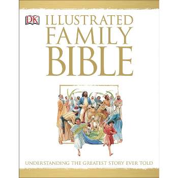Illustrated Family Bible - (DK Bibles and Bible Guides) by  Claude-Bernard Costecalde (Hardcover)