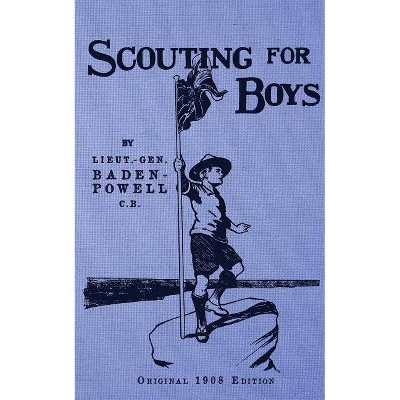 Scouting For Boys - by  Robert S Baden-Powell (Paperback)