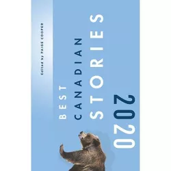 Best Canadian Stories 2020 - by  Paige Cooper (Paperback)