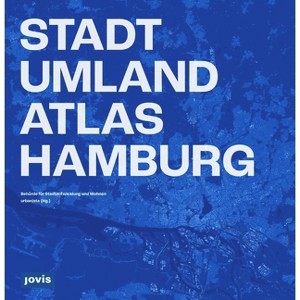 Stadt-Umland-Atlas Hamburg - by  Behörde Für Stadtentwicklung Und Wohnen & Urbanista (Hardcover) - 1 of 1