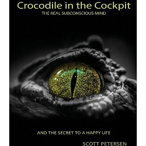 Crocodile in the Cockpit - by  Scott Gary Petersen (Paperback) - 1 of 1