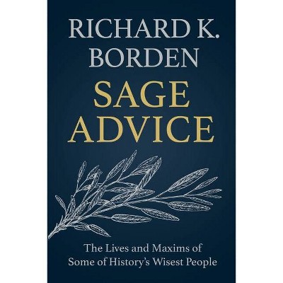 Sage Advice - by  Richard K Borden (Paperback)