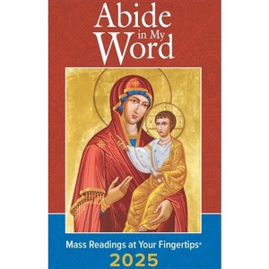 Abide in My Word 2025 - by  The Word Among Us (Paperback) - 1 of 1