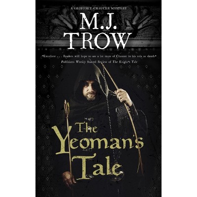 The Yeoman's Tale - (Geoffrey Chaucer Mystery) by  M J Trow (Paperback)