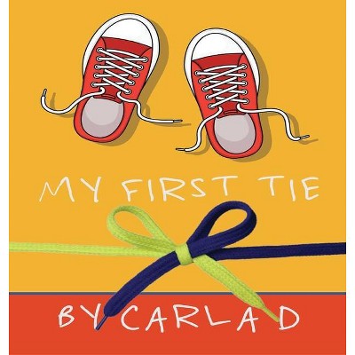 My First Tie - by  Carla Davis (Hardcover)