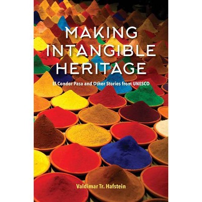 Making Intangible Heritage - by  Valdimar Hafstein (Paperback)