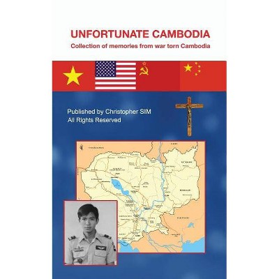 Unfortunate Cambodia - by  Christopher Sim (Paperback)