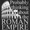 Mens Probably Thinking About The Roman Empire T Shirt Funny Ancient Rome Joke Tee For Guys - Crazy Dog Men's T Shirt - 2 of 4