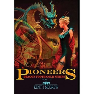 Pioneers - by  Kent J McGrew (Hardcover) - 1 of 1