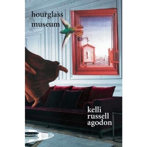 Hourglass Museum - by  Kelli Russell Agodon (Paperback) - 1 of 1