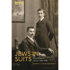 Jews in Suits - (Dress Cultures) by  Jonathan C Kaplan-Wajselbaum (Paperback) - 1 of 1