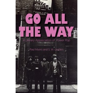 Go All the Way - (Mixtape) by  Paul Myers & S W Lauden (Hardcover) - 1 of 1
