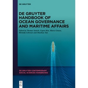 De Gruyter Handbook of Ocean Governance and Maritime Affairs - (De Gruyter Contemporary Social Sciences Handbooks) (Hardcover) - 1 of 1
