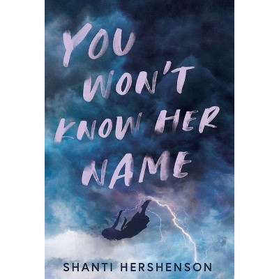 You Won't Know Her Name - by  Shanti Hershenson (Hardcover)