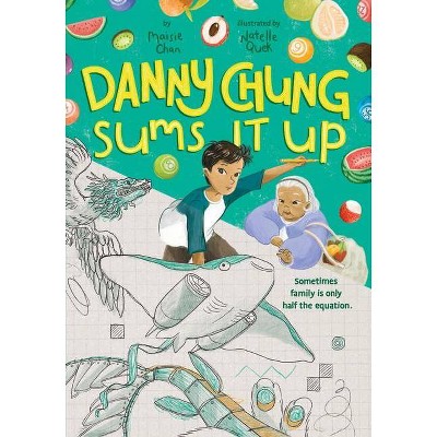 Danny Chung Sums It Up - by  Maisie Chan (Hardcover)