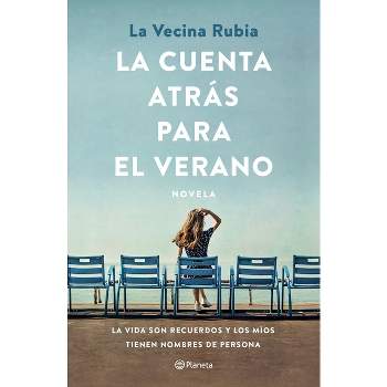 La Cuenta Atrás Para El Verano: La Vida Son Recuerdos Y Los Míos Tienen Nombre de Persona - by  La Vecina Rubia La Vecina Rubia (Paperback)