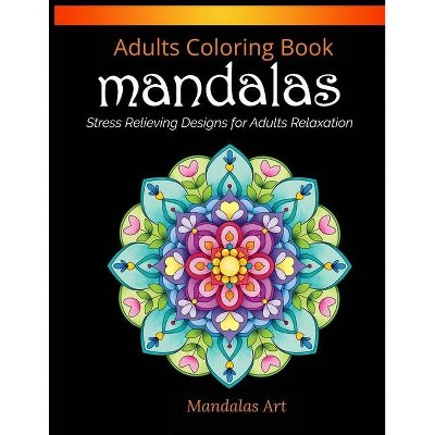 Mandalas Coloring Book For Adults - by  Mandalas Art (Paperback)