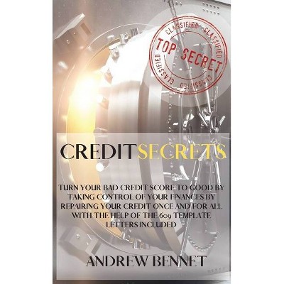 Credit Secrets - by  Andrew Bennet (Hardcover)