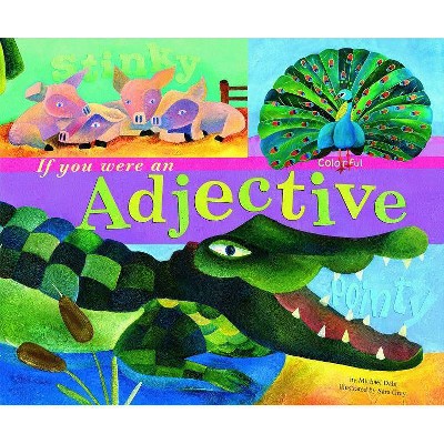 If You Were an Adjective - (Word Fun (Paperback)) by  Michael Dahl (Paperback)