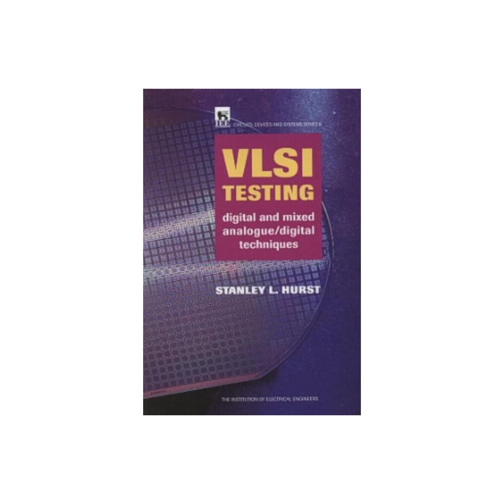 VLSI Testing - (Materials, Circuits and Devices) by Stanley L Hurst (Hardcover)