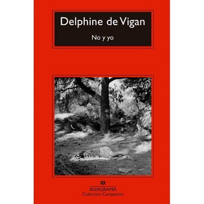 No Y Yo - by  Delphine De Vigan (Paperback)