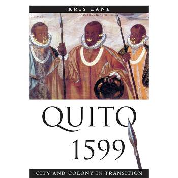 Quito 1599 - (Diálogos) by  Kris Lane (Paperback)
