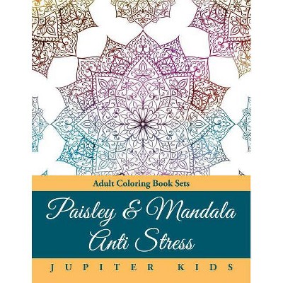 Paisley & Mandala Anti Stress - by  Jupiter Kids (Paperback)