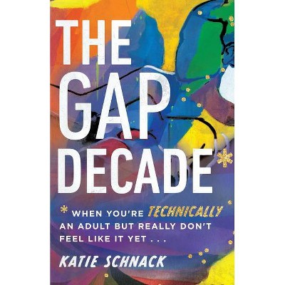 The Gap Decade - by  Katie Schnack (Paperback)