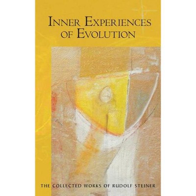 Inner Experiences of Evolution - (Collected Works of Rudolf Steiner) by  Rudolf Steiner (Paperback)