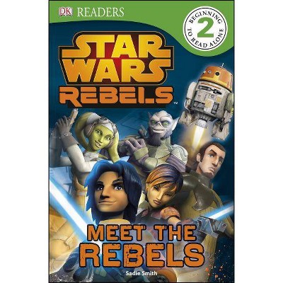 Star Wars Rebels: Meet the Rebels - (DK Readers: Level 2) by  DK (Paperback)