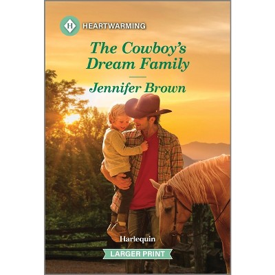 The Cowboy's Dream Family - (Haw Springs Romance) Large Print by  Jennifer Brown (Paperback)