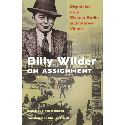 Billy Wilder on Assignment - (Hardcover)