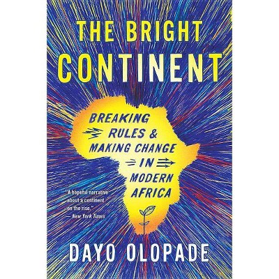 The Bright Continent - by  Dayo Olopade (Paperback)