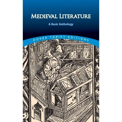  Medieval Literature: A Basic Anthology - (Dover Thrift Editions) by  Dover Publications Inc (Paperback) 