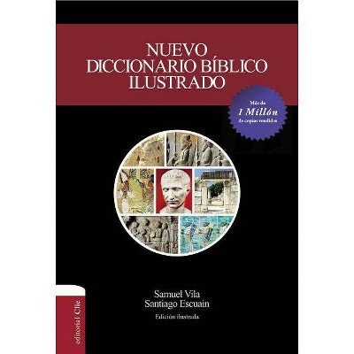 Nuevo Diccionario Bíblico Ilustrado - by  Samuel Vila-Ventura & Santiago Escuain (Paperback)