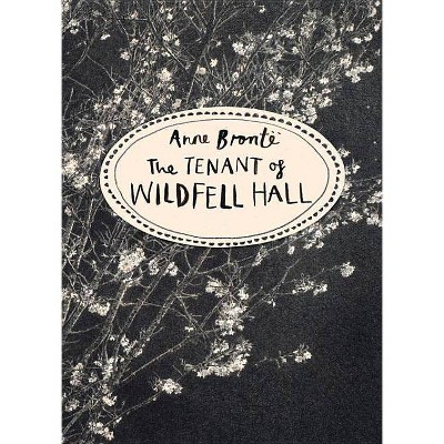 The Tenant of Wildfell Hall - (Vintage Classics) by  Anne Bronte (Paperback)