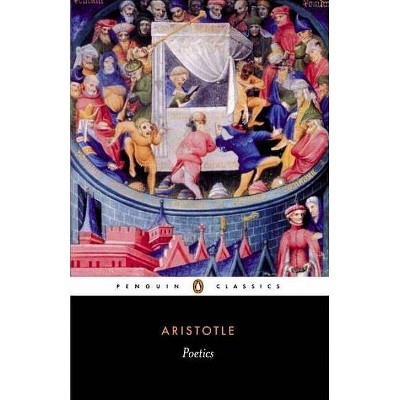 Poetics - (Penguin Classics) by  Aristotle (Paperback)