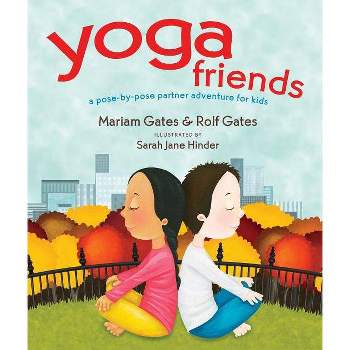 Yoga Friends - (Good Night Yoga) by  Mariam Gates & Rolf Gates (Hardcover)