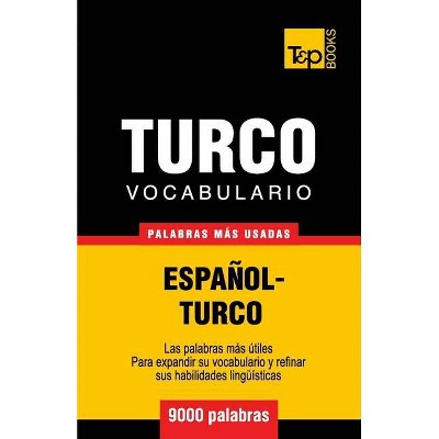 Vocabulario español-turco - 9000 palabras más usadas - (Spanish Collection) by  Andrey Taranov (Paperback)