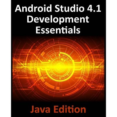 Android Studio 4.1 Development Essentials - Java Edition - by  Neil Smyth (Paperback)