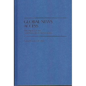 Global News Access - (Cinema) by  Carla Johnston (Hardcover) - 1 of 1